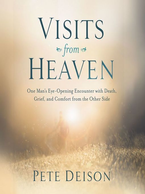 Title details for Visits from Heaven by Pete Deison - Available